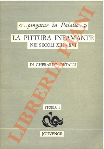 pittura infamante. Nei secoli XIII-XVI - Gherardo Ortalli - copertina