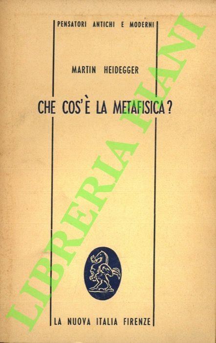 Che cos’è la Metafisica? - Martin Heidegger - copertina