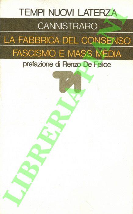 fabbrica del consenso. Fascismo e mass media - Philip V. Cannistraro - copertina