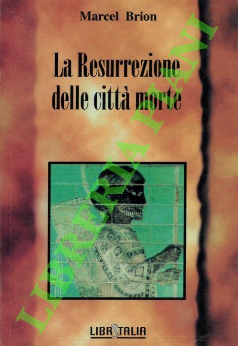 Resurrezione delle città morte. 2. Asia Centrale - Africa - Vicino Oriente - Marcel Brion - copertina