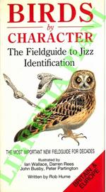 Birds by Character. The Fieldguide to Jizz Identification