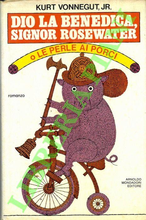 Dio la benedica, signor Rosewater o Le perle ai porci - Kurt Vonnegut - copertina