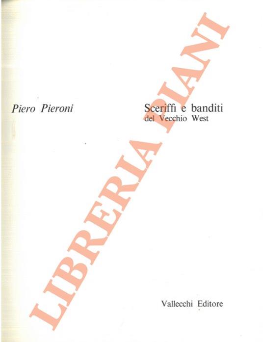 Sceriffi e banditi del Vecchio West - Piero Pieroni - copertina