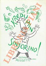 Kredu min Sinjorino!