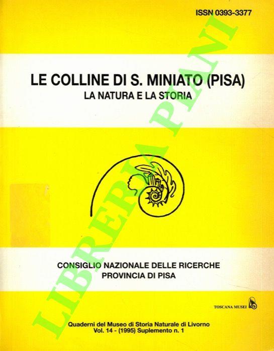 Le colline di S. Miniato (Pisa). La natura e la storia