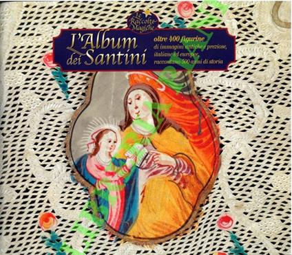 L' album dei Santini. Le raccolte magiche. Oltre 400 figurine di immagini antiche e preziose. - Vittorio Pranzini - copertina