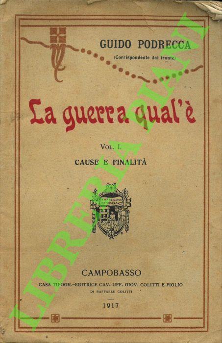 guerra qual’è. Vol. I. Cause e finalità