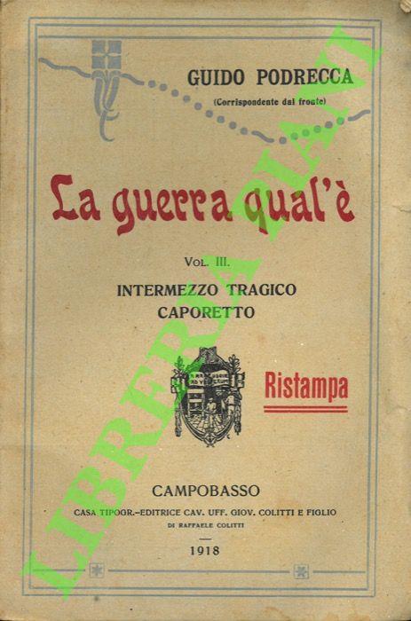 guerra qual’è. Vol. III. Intermezzo tragico. Caporetto