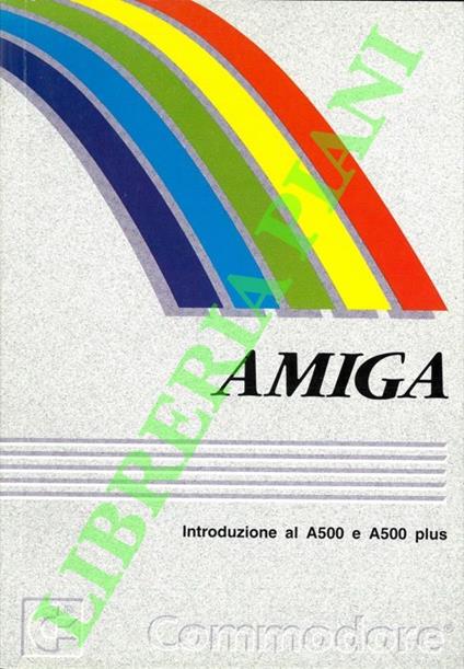 Introduzione al Commodore Amiga 500 e 500 plus - copertina