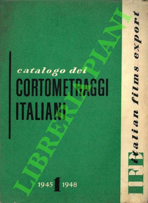 Catalogo dei cortometraggi italiani. I. 1945-1948