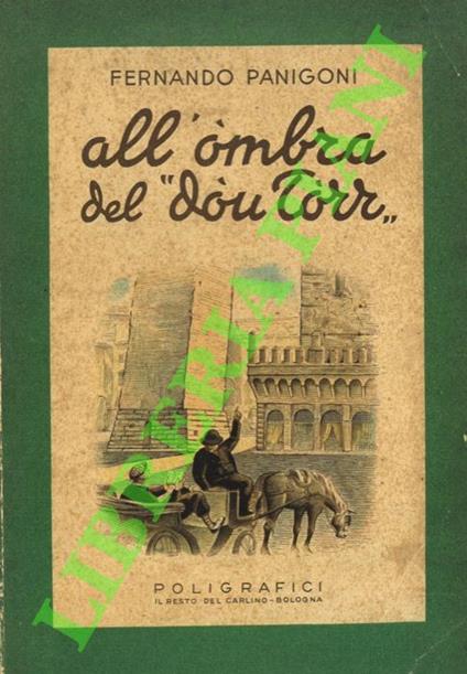 All'ombra del "dou torr". Versi in dialetto bolognese. - copertina