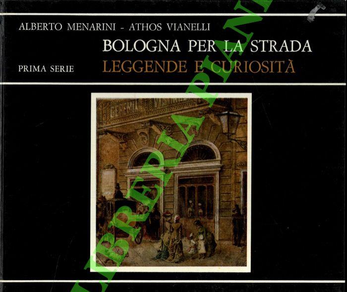 Bologna per la strada. Leggende e curiosità. Prima serie.