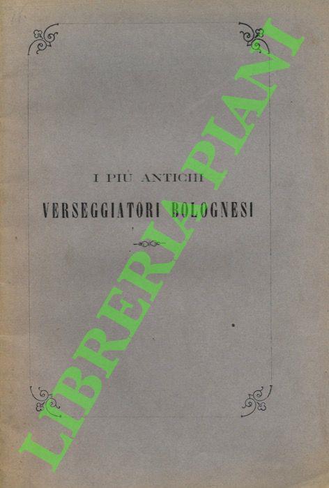 I primi bolognesi che scrissero versi italiani. Memorie storico-letterarire e saggi poetici - Salvatore Muzzi - copertina