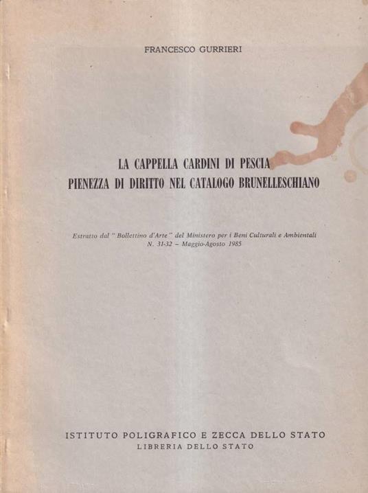 La Cappella Cardini di Pescia pienezza di diritto nel catalogo brunelleschiano - Francesco Gurrieri - copertina