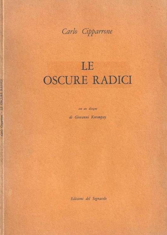 Le oscure radici - Carlo Cipparrone - copertina