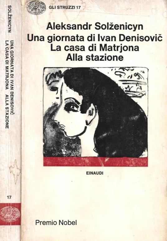 Una giornata di Ivan Denisovic/La casa di Matrjona/Alla stazione - Aleksandr Solzenicyn - copertina