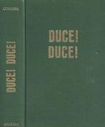 Duce! Duce! Ascesa e caduta di Benito Mussolini