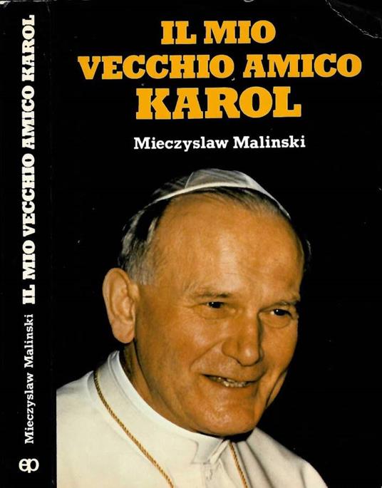 Il mio vecchio amico Karol - Mieczyslaw Malinski - copertina