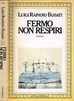 Fermo non respiri
