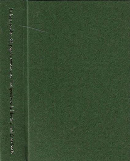 La lotta secolare del popolo romeno per l'indipendenza, la libertà e l'unità nazionale. Documenti vol. IV - copertina