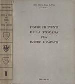 Figure ed eventi della Toscana fra impero e papato Vol. II