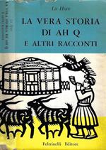 La vera storia di Ah Q e altri racconti