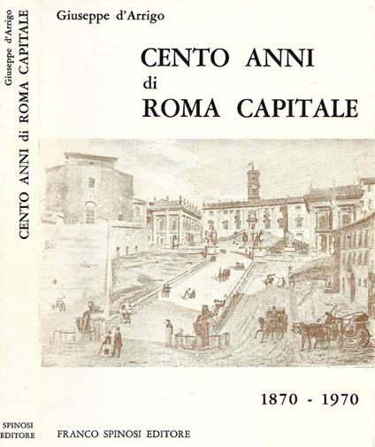 Cento anni di Roma capitale - Giuseppe D'Arrigo - copertina