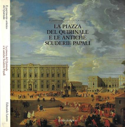 La piazza del Quirinale e le antiche Scuderie Papali - copertina