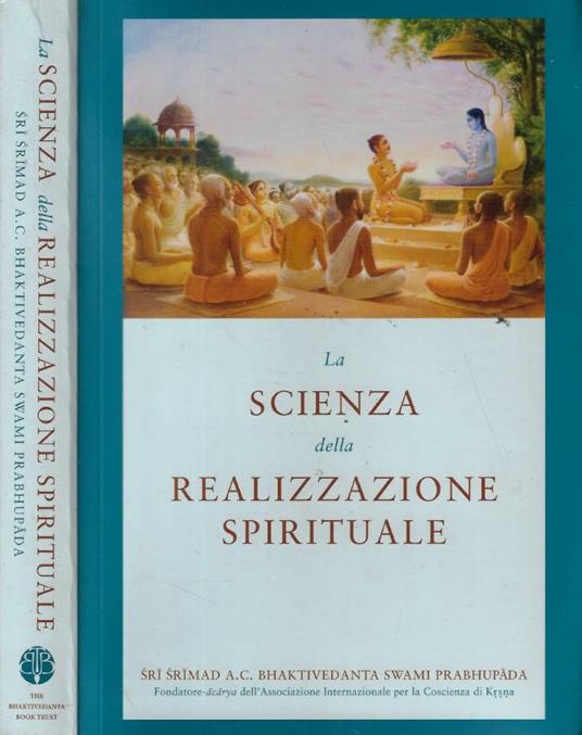 La scienza della realizzazione spirituale - A. C. Bhaktivedanta Swami Prabhupada - copertina