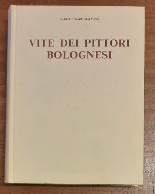 Felsina Pittrice. Vite Dei Pittori Bolognesi - copertina