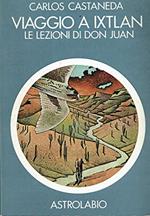VIAGGIO A IXTLAN. Le lezioni di Don Juan