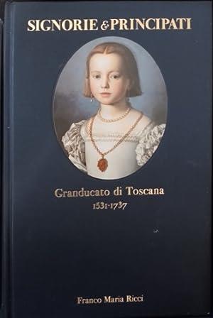 Signorie & Principati. Granducato Di Toscana (1531-1737) - copertina