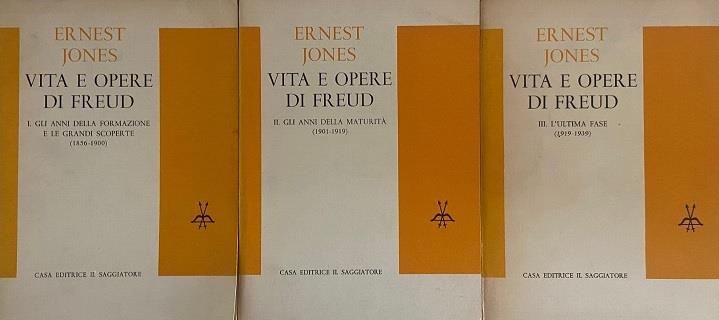 VITA E OPERE DI FREUD. I: Gli anni della formazione e le grandi scoperte 1856-1900. II: Gli anni della maturità 1901-1919. III: L'ultima fase 1919-1939 (3 Volumi)