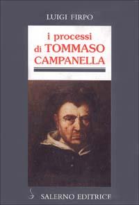 I Processi Di Tommaso Campanella - Luigi Firpo - copertina