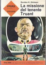Urania N.326 La Missione Del Tenente Truant- Dickson- Mondadori- 1964- B-Xfs