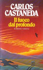 Il Fuoco Del Profondo - Carlos Castaneda - Rizzoli