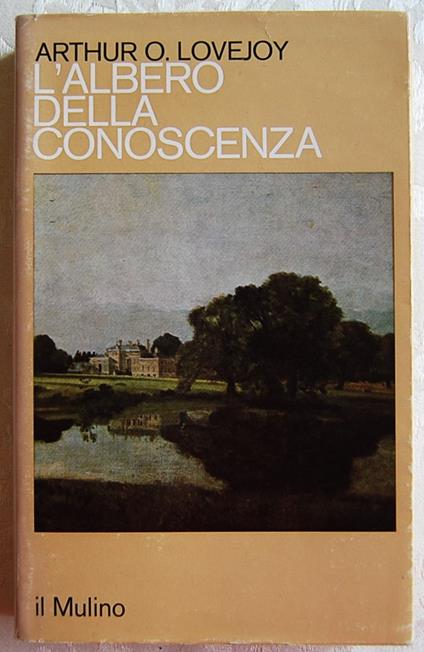 L' Albero Della Conoscenza. Saggi Di Storia Delle Idee - Arthur O. Lovejoy - copertina