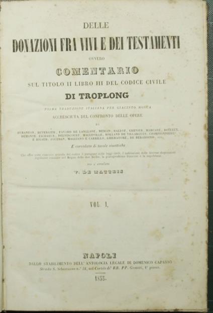 Delle donazioni fra vivi e dei testamenti, ovvero Comentario sul titolo II libro III del codice civile - Raymond-Théodore Troplong - copertina