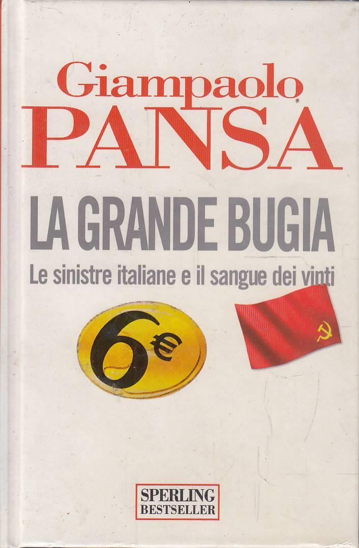 grande bugia. Le sinistre italiane e il sangue dei vinti