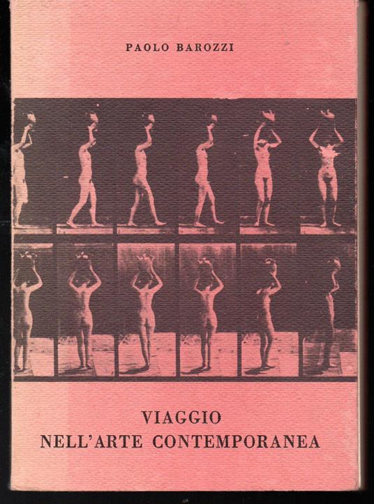 Viaggio nell'arte contemporanea Prefazione di Goffredo Parise - Paolo Barozzi - copertina