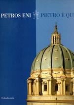 Petros eni Pietro è qui Catalogo della mostra Città del Vaticano Braccio di Carlo Magno 11-ottobre 2006 - 8 marzo 2007