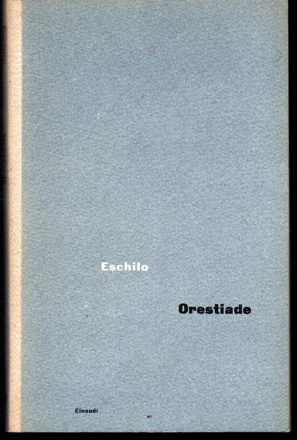 Orestiade A cura di Leone Traverso - Eschilo - copertina