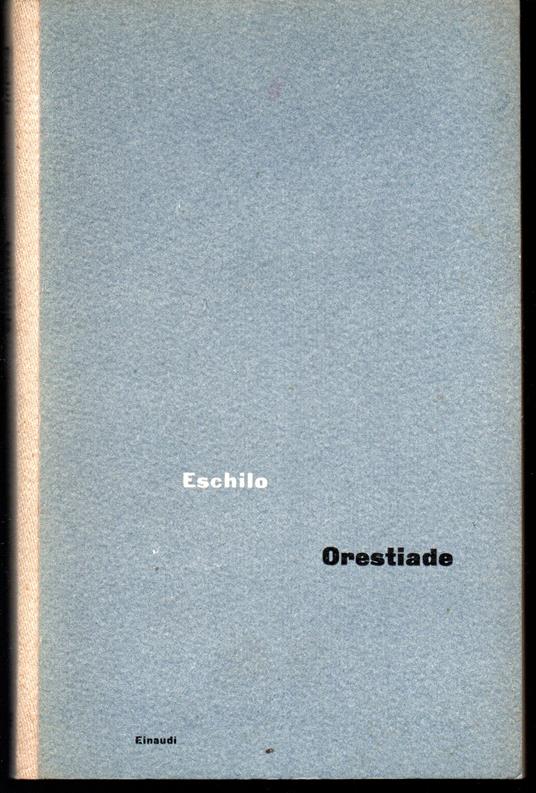 Orestiade A cura di Leone Traverso - Eschilo - copertina