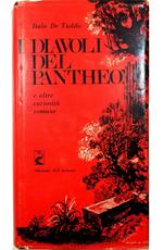 I diavoli del Pantheon e altre curiosità romane Con 70 disegni e un alfabeto di fantasia di Alfonso Artioli
