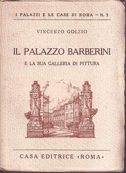 Il Palazzo Barberini e la sua Galleria di pittura - Vincenzo Golzio - copertina