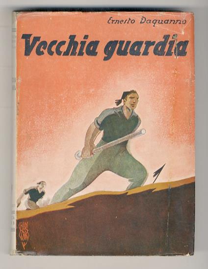 Vecchia guardia. Prefazione di F. T. Marinetti - Ernesto Daquanno - copertina