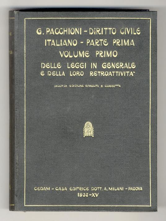 Diritto civile italiano. Parte prima. Le preleggi. Volume I: delle leggi in generale e della lore retroattività. Volume II: diritto internazionale privato. (Artt. 6-12 disp. prel. cod. civ.). - Parte seconda. Diritto della obbligazioni. Volume I: del - Giovanni Pacchioni - copertina