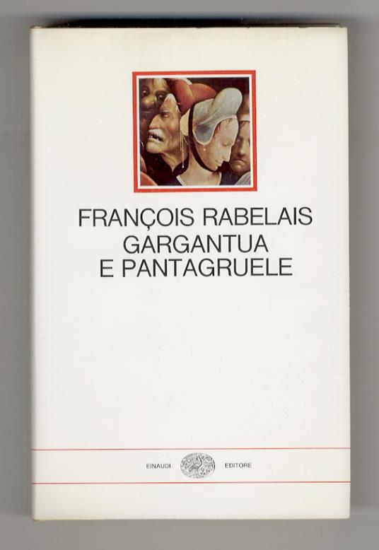Gargantua e Pantagruele. Prefazione e traduzione di Mario Bonfantini - François Rabelais - copertina