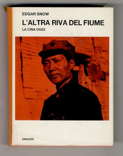 L' altra riva del fiume. La Cina oggi - Edgar Snow - copertina