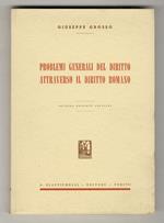 Problemi generali del diritto attraverso il diritto romano. Seconda edizione ampliata